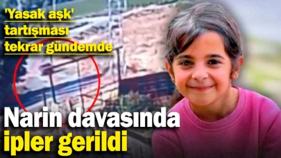 Narin davasında ipler gerildi: Yasak aşk yeniden gündeme geldi