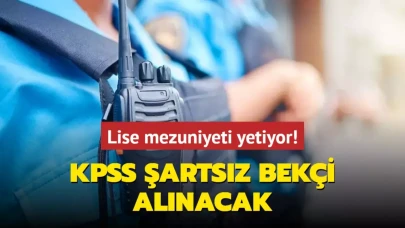 Bekçi alımı ilanı resmen açıklandı! KPSS şartı bulunmuyor, lise mezuniyeti yetiyor