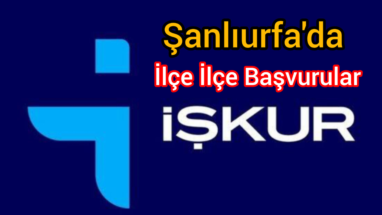 Şanlıurfa’da 3.248 Kişiye İş Fırsatı! İşkur’un İşgücü Uyum Programı İçin Başvurular Başladı