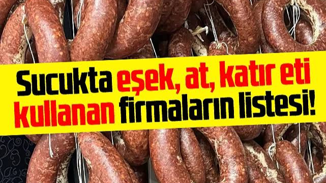 Bakanlık Açıkladı: Sucukta At ve Eşek Eti, Çikolatada İlaç Etken Maddesi!