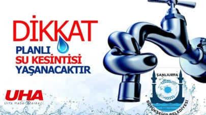 ŞUSKİ’den Kritik Uyarı: Şanlıurfa’da Su Kesintisi!