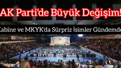 ŞOK DEĞİŞİKLİKLER GELİYOR! AK PARTİ KONGRESİ SONRASI YENİ DÖNEMİN ŞİFRELERİ