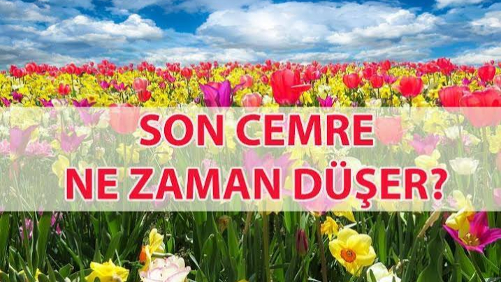 Cemre Takvimi: Baharın Son Müjdecisi Toprağa Ne Zaman  Düşüyor!