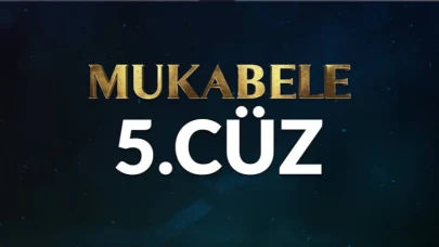 Ramazan Ayı Mukabele Geleneği Devam Ediyor: 5. Cüz Yayınlandı!