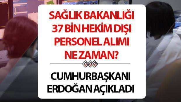 Cumhurbaşkanı Erdoğan'dan Sağlık Sektörüne Dev İstihdam Müjdesi: 37 Bin Hekim Dışı Personel Alınacak!