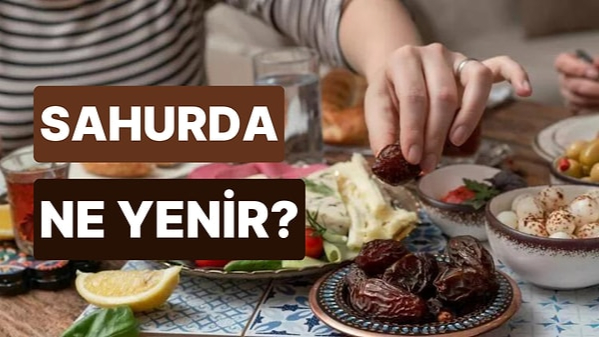 Ramazan’da Sahurda Ne Yemeli? Uzmanlardan Tok Tutan ve Susatmayan Beslenme Önerileri