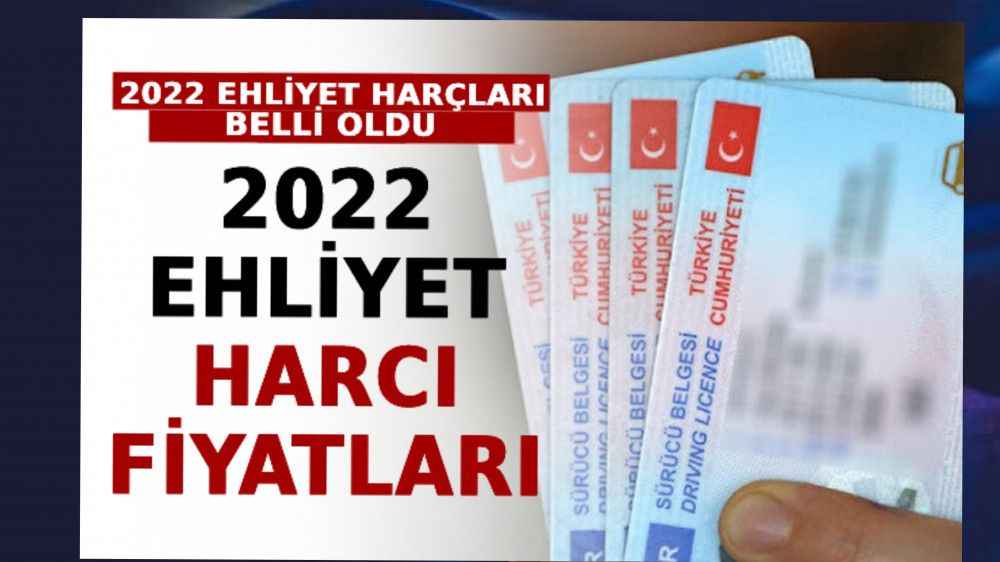 2022 Ehliyet Harçları Belli Oldu! İşte 2022 Ehliyet Harcı Fiyatları