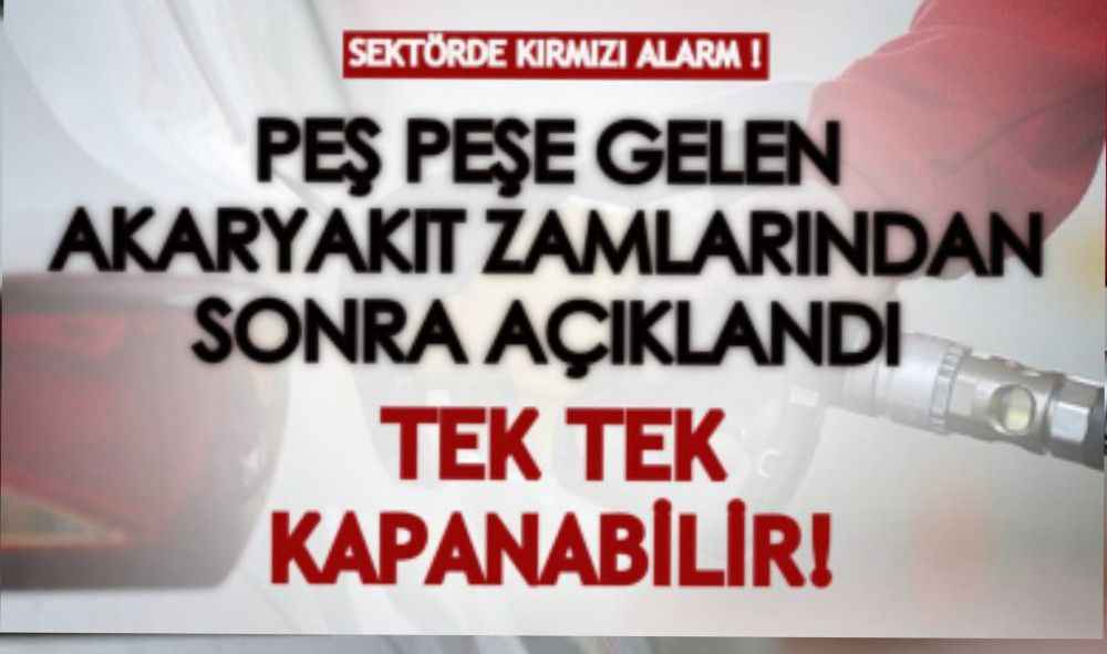 Peş peşe gelen akaryakıt zamlarından sonra kırmızı alarm!