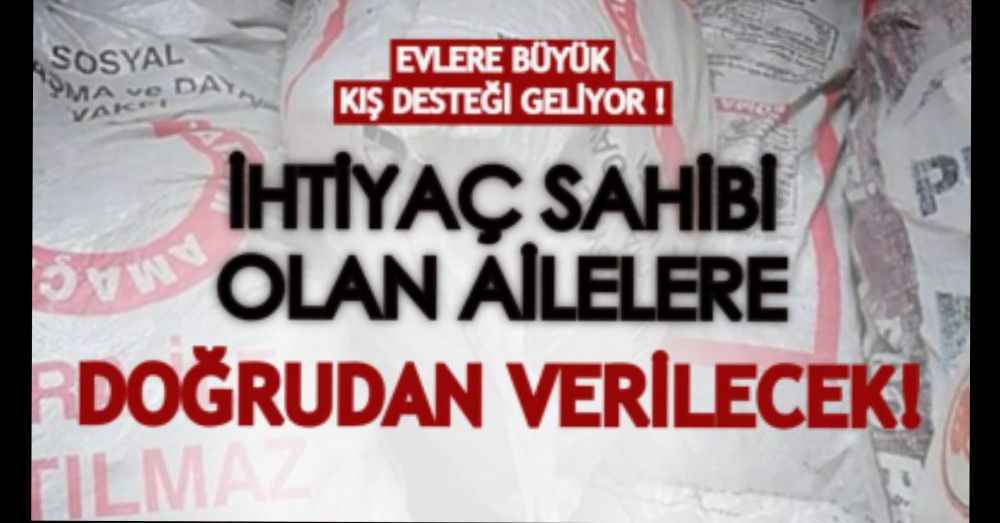 İhtiyaç sahibi kişilere doğrudan verilecek!