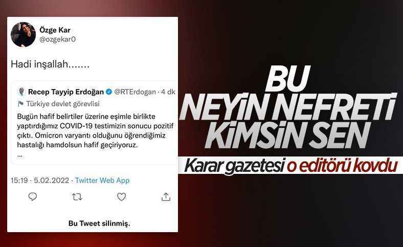 Cumhurbaşkanı Erdoğan için 'Hadi inşallah' diyen editör işten çıkarıldı