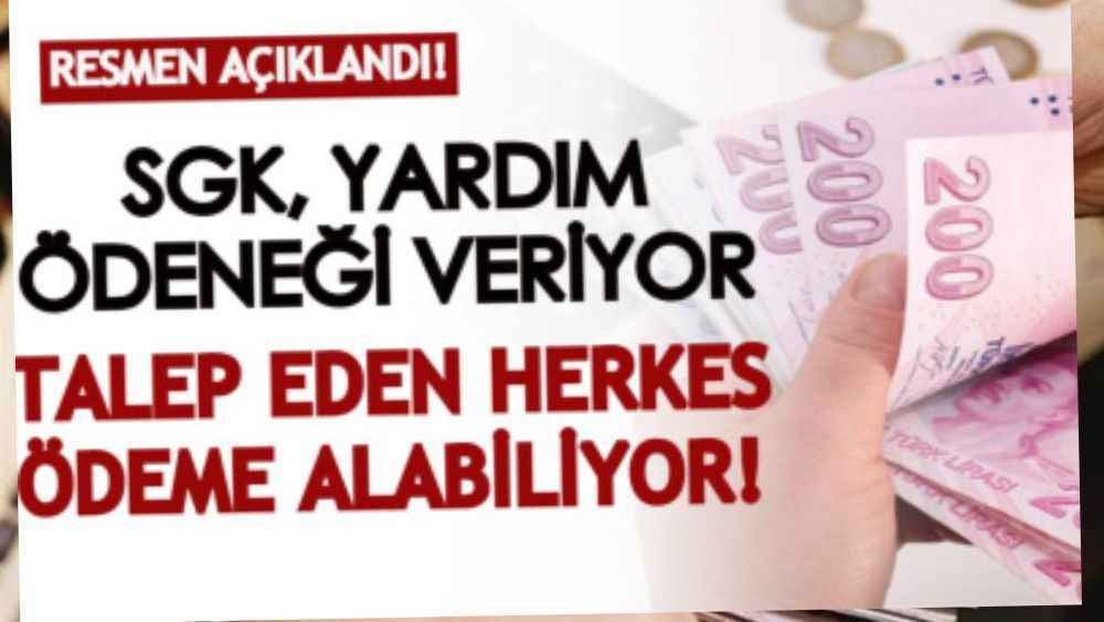 SGK, yardım ödenekleri için başvuruları açtı: Talep eden herkes ödeme alabiliyor!