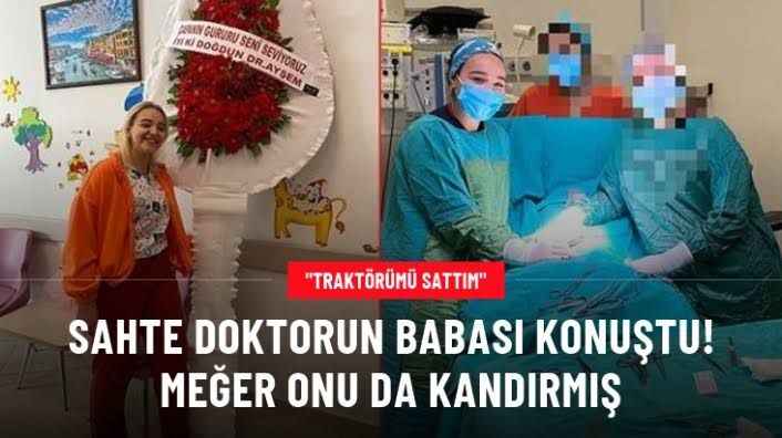 Bu kadarına da pes! Sahte doktor babasını da kandırmış: Traktörümü satıp para gönderdim