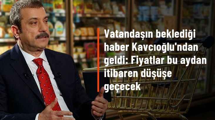 Merkez Bankası Başkanı Kavcıoğlu vatandaşın beklediği haberi verdi: Bu aydan itibaren gıdada bir düşüş yaşanacak