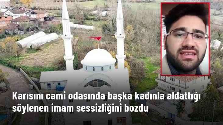 Karısını cami odasında başka kadınla aldattığı söylenen imam sessizliğini bozdu