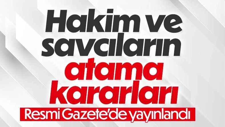 Hakim ve savcı atamaları Resmi Gazete'de