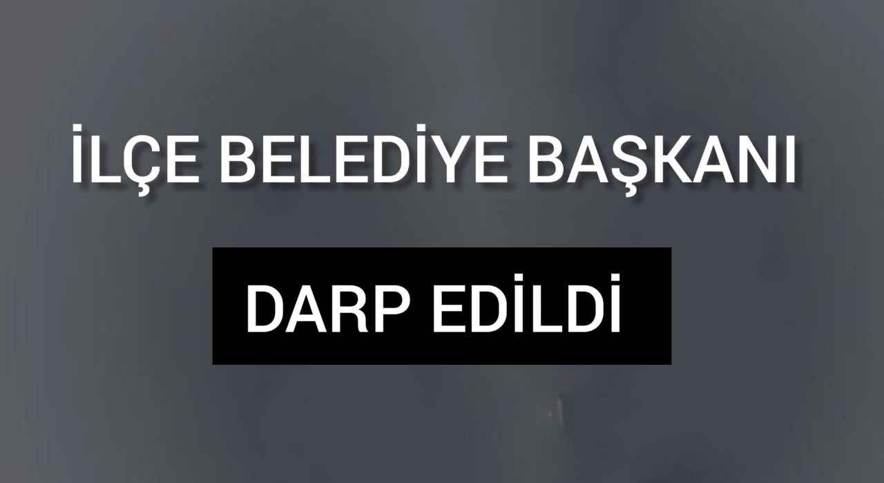 İlçe belediye başkanının darbedilmesine tepki