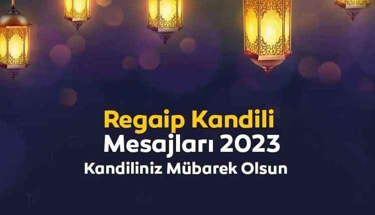 Regaip Kandil Mesajları galerisi! 2023 En güzel, Dualı, Hadisli, Yeni, Resimli Regaip Kandili mesajları ve sözleri