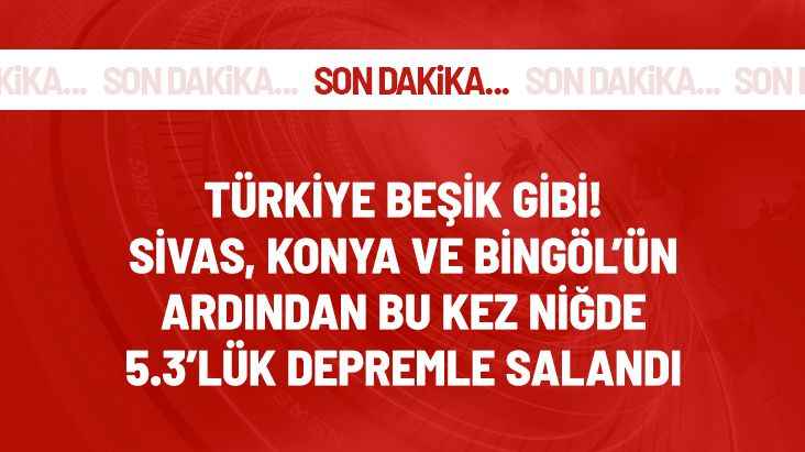 Türkiye Beşik Gibi! Sivas, Konya ve Bingölün Ardından Şimdi de Niğde de Deprem oldu