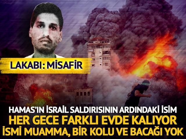 Lakabı: 'Misafir' Hamas'ın İsrail saldırısının ardındaki isim! Her gece farklı evde kalıyor, ismi muamma, bir kolu ve bacağı yok...