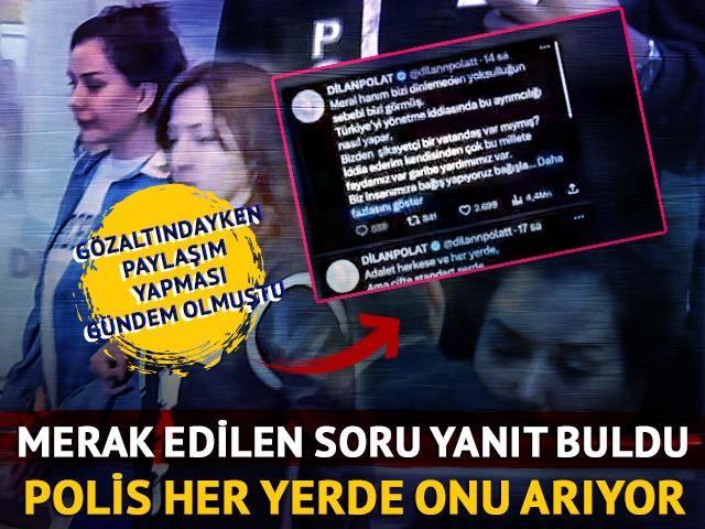 Dilan Polat gözaltındayken paylaşımlar yapmıştı! Polis harekete geçti, merak edilen soru yanıt buldu: Polis her yerde onu aranıyor