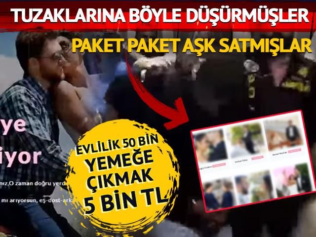 Paket paket aşk satmışlar! Yemeğe çıkmak 5 bin, hafta sonu arkadaşlık 10 bin, evlilik paketi 50 bin TL... Flört vaadiyle kandırmışlar