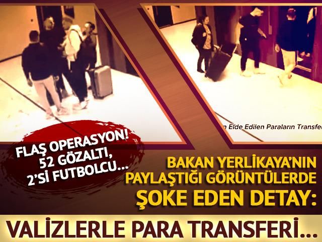 Bakan Yerlikaya duyurdu: Yasa dışı bahis operasyonunda 52 gözaltı, 2’si futbolcu… Valizlerle para transferi