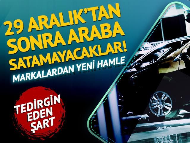 29 Aralık’tan sonra araba satışı yapamayacaklar! ‘20 servis’ şartı otomobil markalarını zora sokmuştu: Dava açmaya hazırlanıyorlar