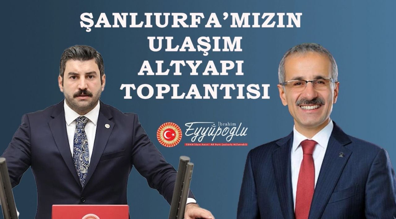 Eyyüpoğlu, Bakan Uraloğlu ile yapılan görüşmenin detaylarını açıkladı