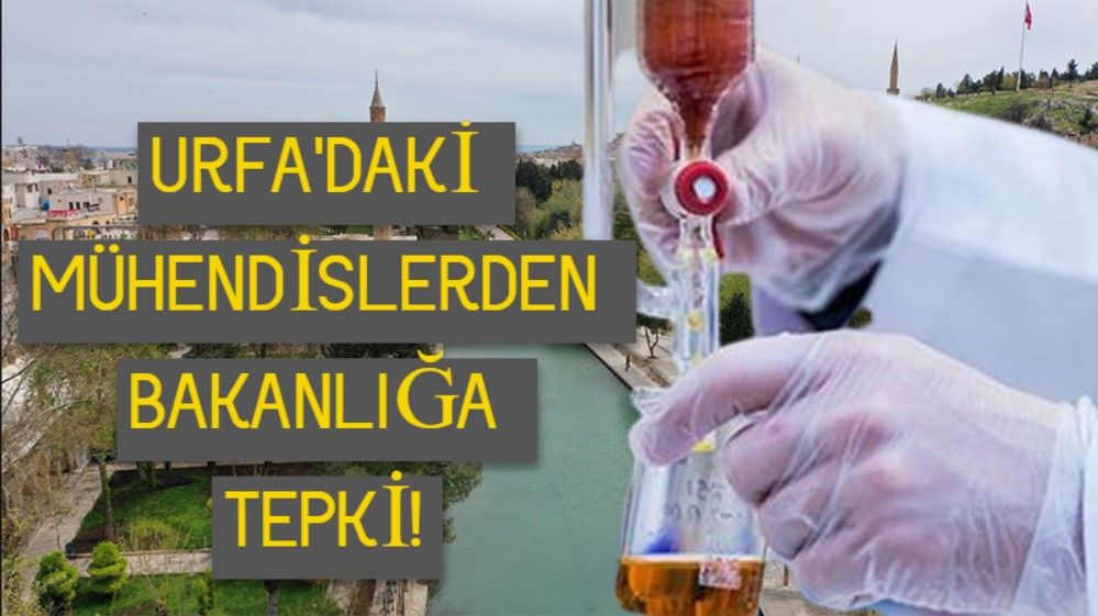 Urfa'daki mühendislerden bakanlığa tepki!