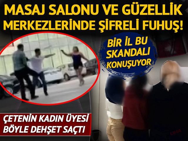 Güzellik merkezlerinde fuhuş skandalı: Müşterilere özel odalar, şifreli telefon konuşmaları... Eline tabancayı alan kadın dehşet saçtı