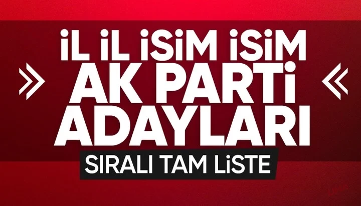 SONDAKİKA - Türkiye yerel seçime gidiyor! AK Parti'nin il il adayları