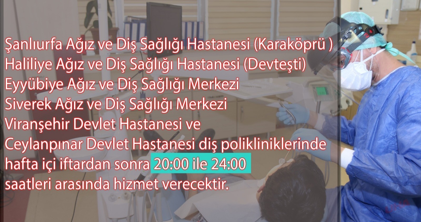 Şanlıurfa'da İftar sonrası diş tedavisi yaptırmak isteyenler dikkat