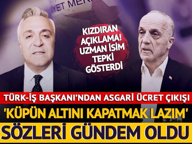 Asgari ücrete zamda 'küpün altını kapatmak lazım' sözleri tepki topladı: TÜRK-İŞ Başkanı Ergün Atalay'a SGK Uzmanı Özgür Erdursun'dan yanıt