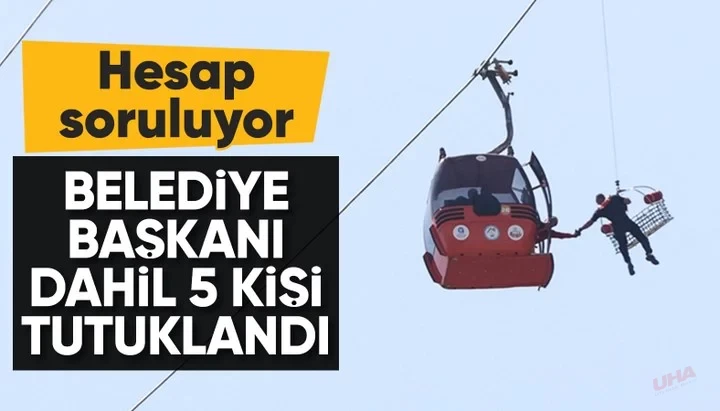 Antalya'daki teleferik faciasında 5 kişi tutuklandı