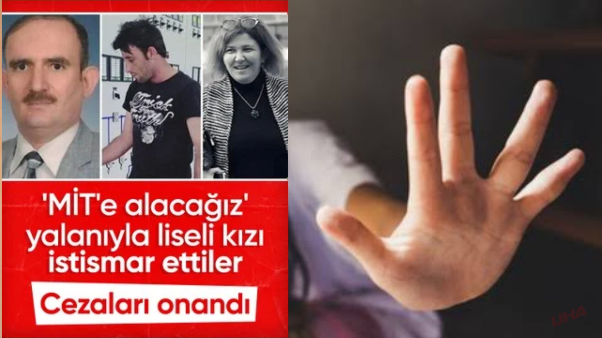 'MİT'e alacağız' yalanıyla liseli kıza istismar! Sanıklara verilen ceza onandı