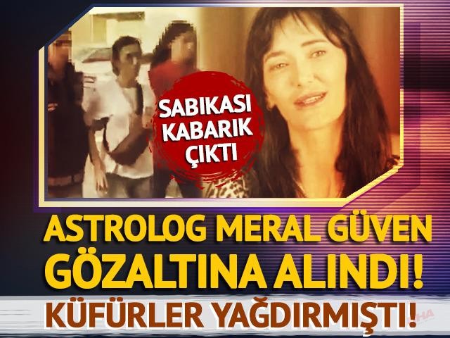 İstanbul Cumhuriyet Başsavcılığı soruşturma başlatmıştı! Astrolog Meral Güven gözaltına alındı