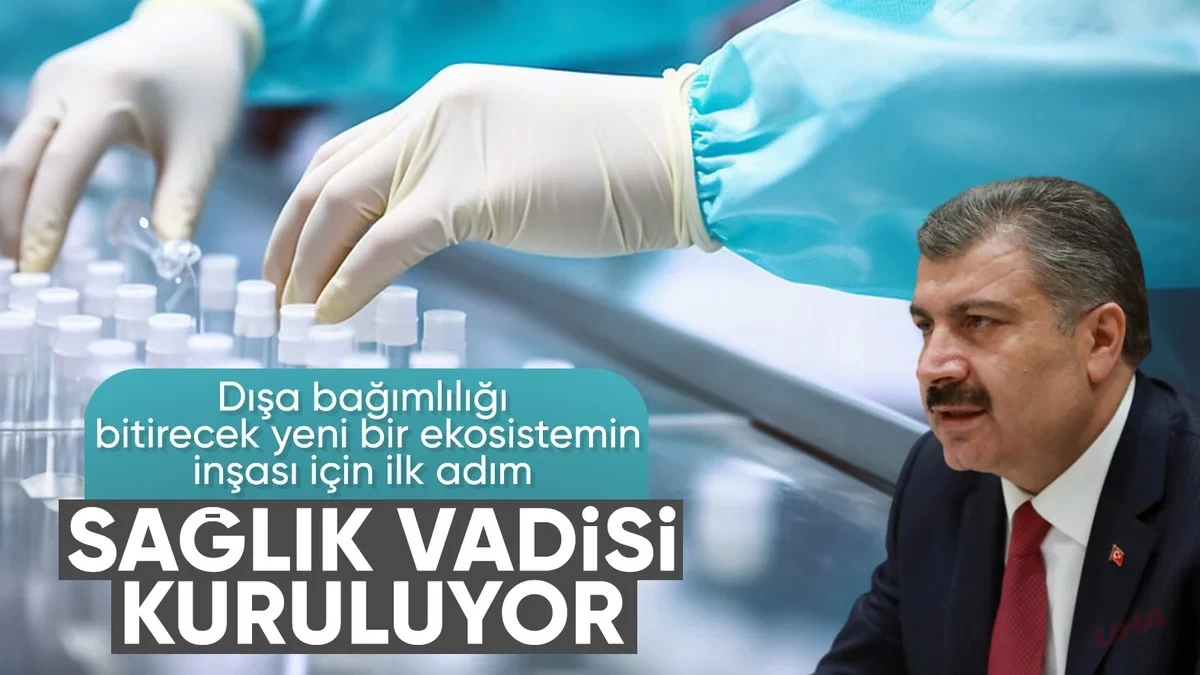 Türkiye Sağlık Vadisi için düğmeye basıldı: Dışa bağımlılık azalacak