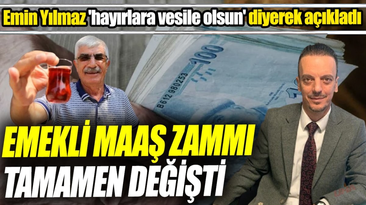 SGK Uzmanı Emin Yılmaz 'hayırlara vesile olsun' diyerek açıkladı 'Emekli maaş zammı tamamen değişti'