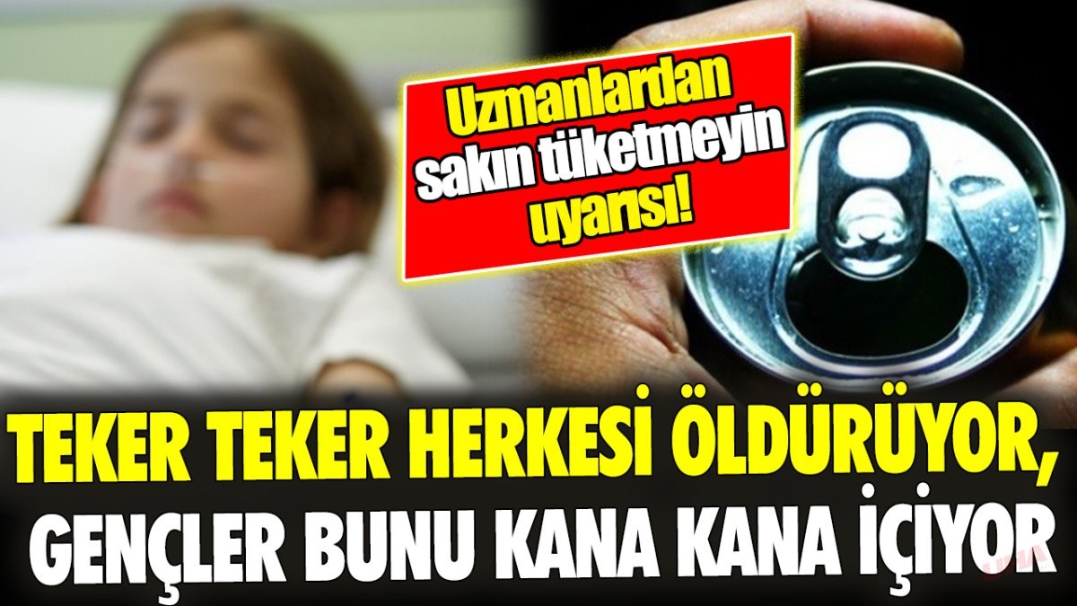 Teker teker herkesi öldürüyor ‘Gençler bunu kana kana içiyor’ Uzmanlardan sakın tüketmeyin uyarısı!