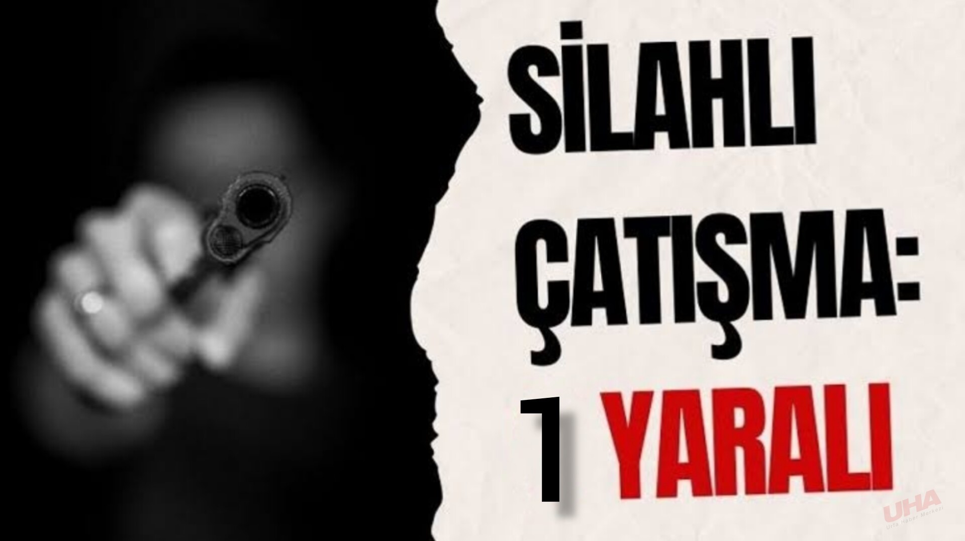 Şanlıurfa'da silahlı kavga: 1 yaralı