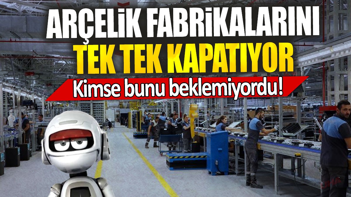 Arçelik fabrikalarını tek tek kapatıyor: Kimse bunu beklemiyordu!