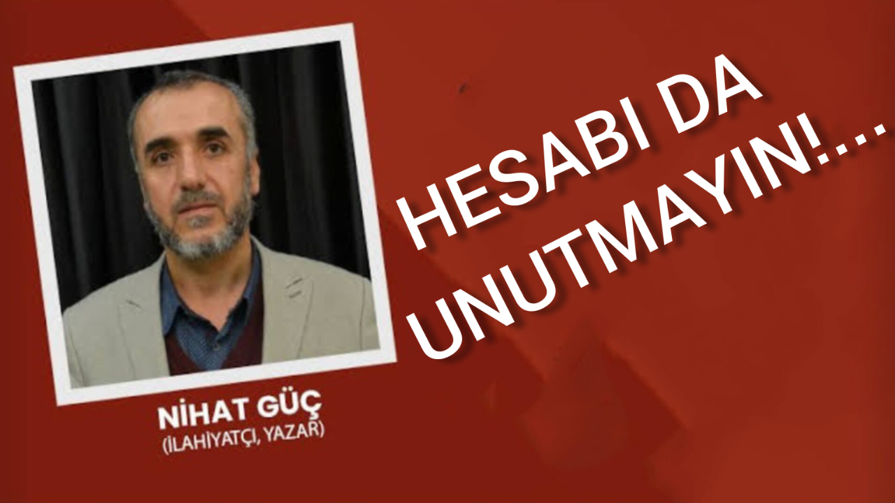 Hesabı Da Unutmayın!