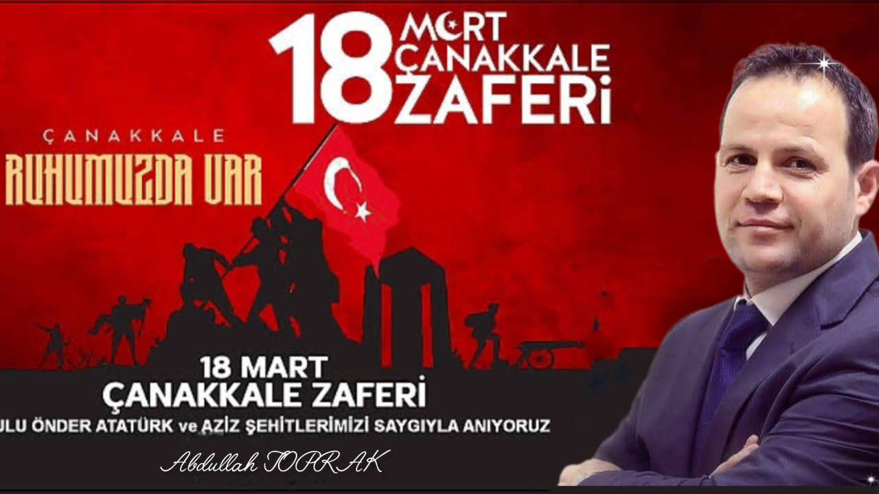 18 Mart: Çanakkale’de Yazılan Destan ve Bugüne Düşen Miras